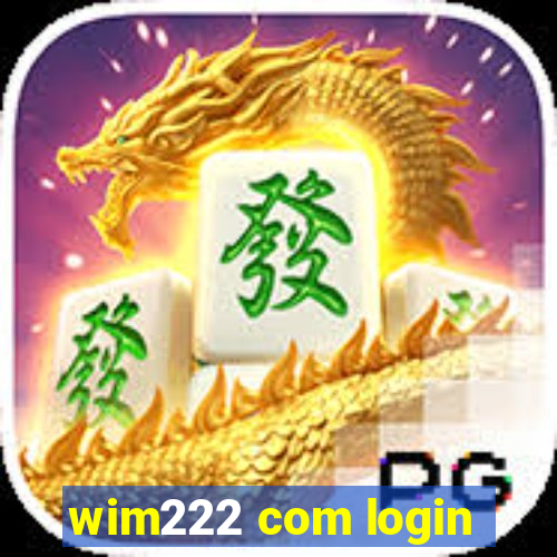 wim222 com login